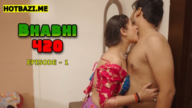 Bhabhi 420 S01E01 (2025) Hindi Hot Web Series Jugnu