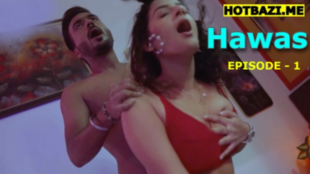 Hawas S01E01 (2026) Hindi Hot Web Series Crfstudioz