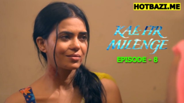 Kal Fir Milenge S01E08 (2026) Hindi Hot Web Series 9redmovies
