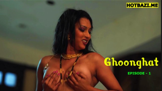 Ghoonghat S01E01 (2025) Hindi Hot Web Series Dyzreplay