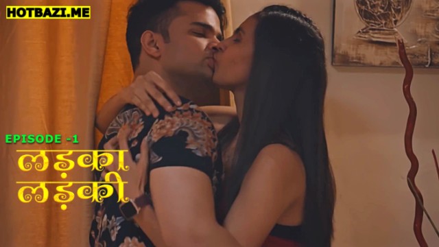 Ladka Ladki S01E01 (2025) Hindi Hot Web Series Pullapp