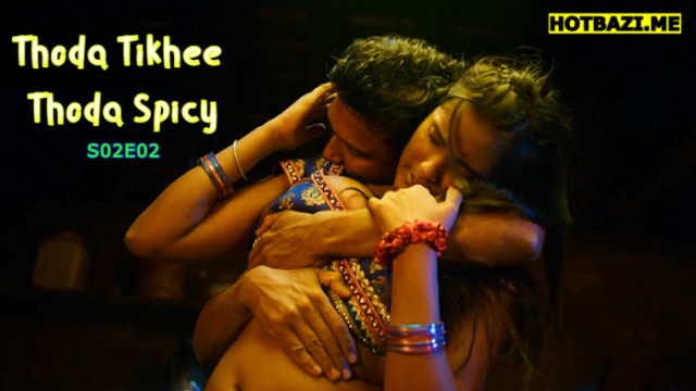 Thoda Tikhee Thoda Spicy S02E02 (2025) Hindi Hot Web Series Jugnu