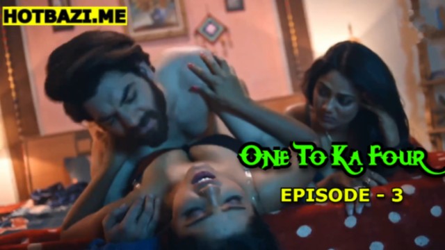 One To Ka Four S01E03 (2026) Hindi Hot Web Series Kahaniplay