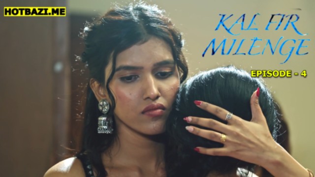 Kal Fir Milenge S01E04 (2026) Hindi Hot Web Series 9redmovies