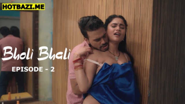 Bholi Bhali S01E02 (2026) Hindi Hot Web Series Showtym