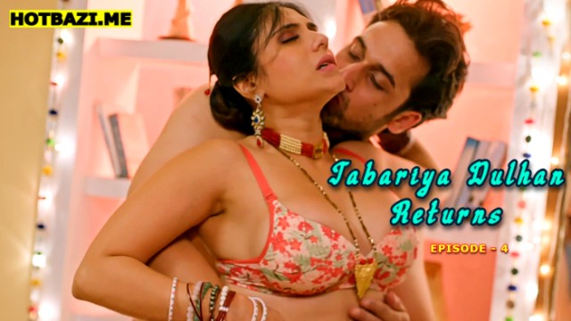 Jabariya Dulhan Returns S01E04 (2025) Hindi Hot Web Series Ratri