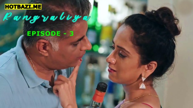 Rangraliya S01E03 (2025) Hindi Hot Web Series Ratri