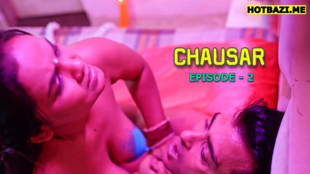 Chausar S01E02 (2025) Hindi Hot Web Series Dzyreplay