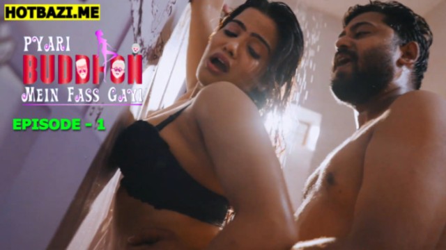 Pyaari Budhon Mein Fass Gyi S01E01 (2026) Hindi Hot Web Series WOOW