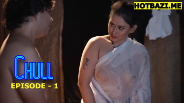 Chull S01E01 (2026) Hindi Hot Web Series Tikutv