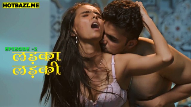 Ladka Ladki S01E02 (2025) Hindi Hot Web Series Pullapp