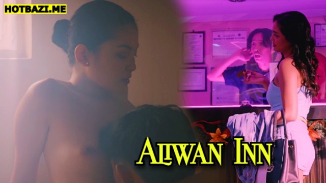 Aliwan Inn (2025) Tagalog Hot Movie Vivamax
